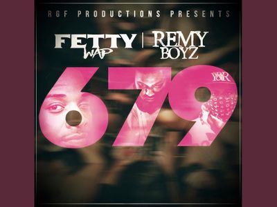 679 - Fetty Wap, Remy Boys