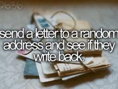 Send a letter to a random address and see if anyone sends it back