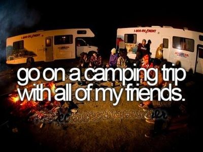 Go on a camping trip with my friends!