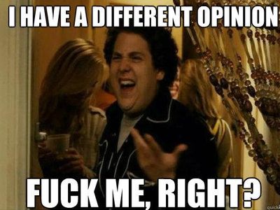 When I or someone I know has a different opinion to others