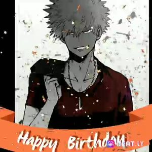 HAPPY BIRTHDAY BAKUGOO✨✨?