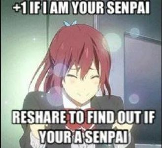 Thumbs up or :) if I'm a Senpai! :P