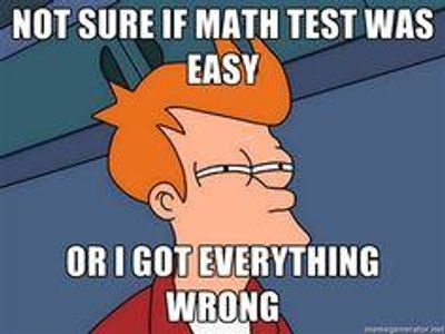 Pretty sure I just failed my math test