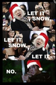 SHUT UP SNOW!!