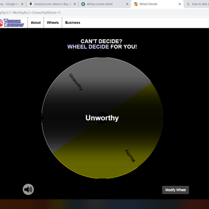 Welp, the Wheel chose UNWORTHY. Sorry Olive Pizza Lovers. :\