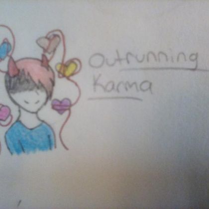 Outrunning karma