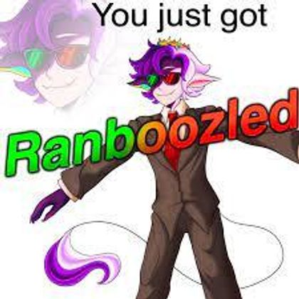 you just got RANBOOZELED