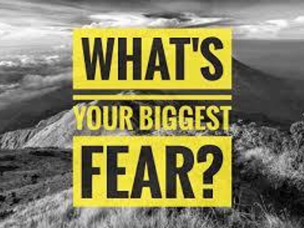 What is your biggest fear?