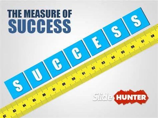 How do you measure success?