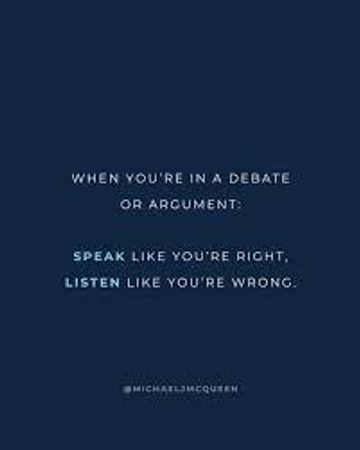 In a debate, you prefer arguments that are: