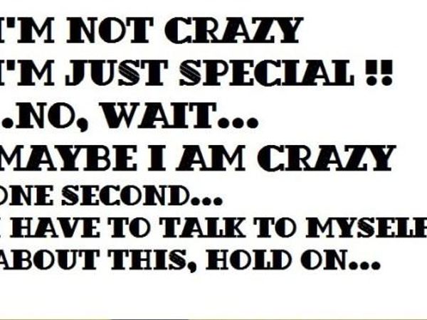 Whats you crazy?