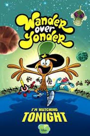 do you like wander over yonder ?