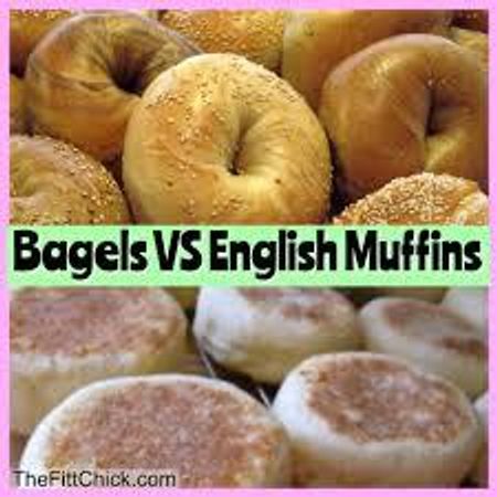 Bagel or English muffin?