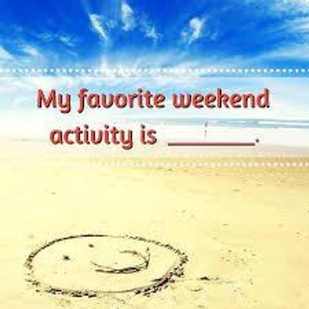 Your favorite weekend activity?