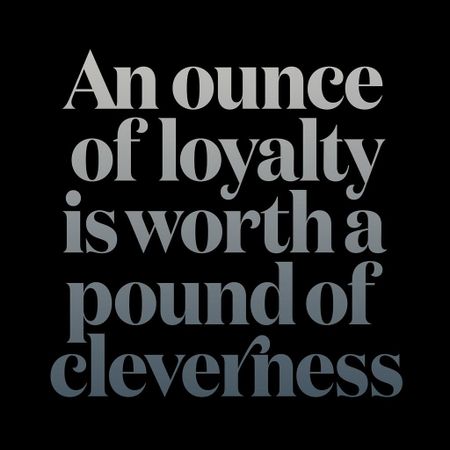 Your loyalty lies within...