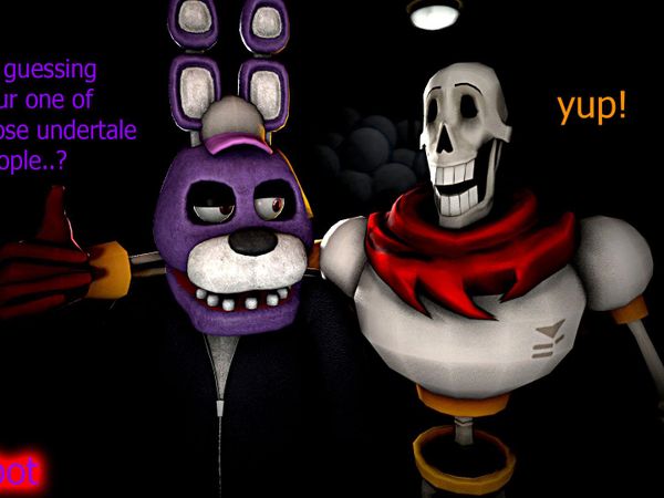 The 2 question. Bonnie and Papyrus will ask it! Bonnie and Papyrus: Gahh! Why we!? Well... Who is the best on Bonnie and Papyrus?