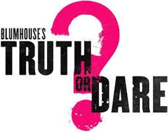 TRUTH OR DARE!!!!!!!!!!!!!!!!!!!!