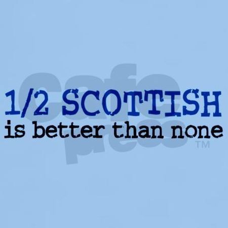 I'm half Scottish half what?