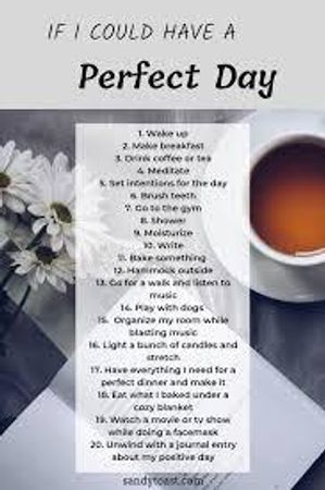 What is your idea of a perfect day?