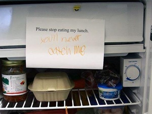 One of your colleagues regularly steals your sandwiches from the office fridge. What do you do?