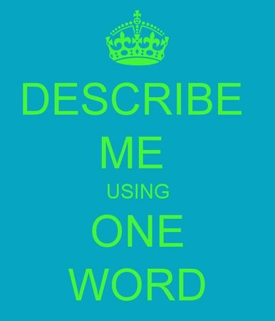 What word best describes you?