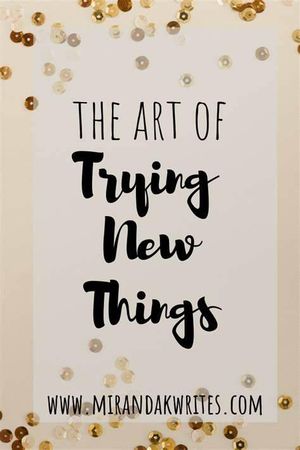 How do you approach trying new activities?