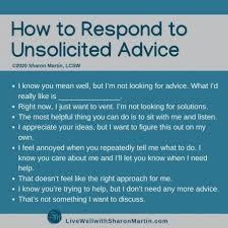 How do you respond to unsolicited advice?