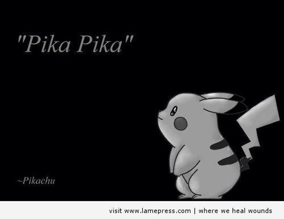 "Pika Pika"~ Pickachu