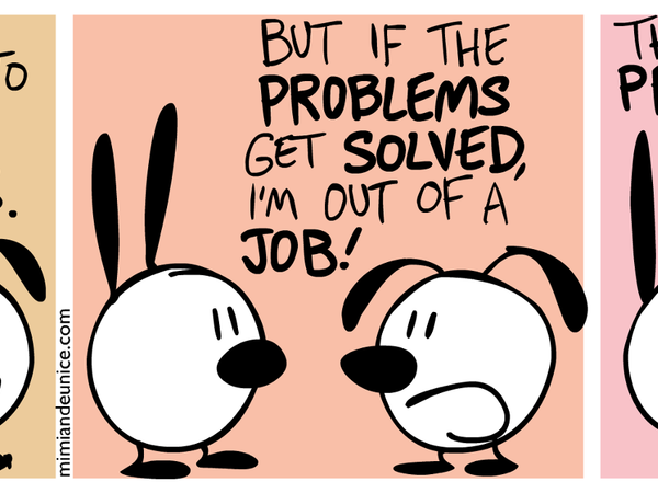 How do you solve your problems?