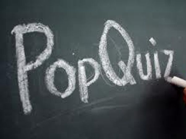 A pop quiz!!! You...