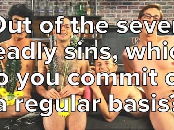 Out Of The Seven Deadly Sins, Which Do You Commit On A Regular Basis?