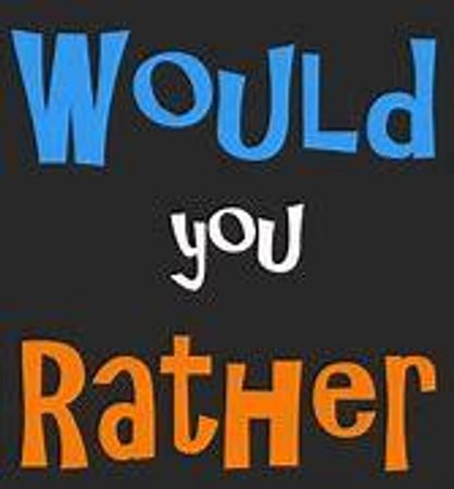 Would you rather