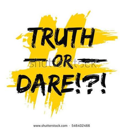 Truth or dare