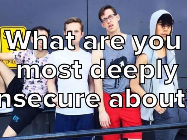 What Are You Most Deeply Insecure About?