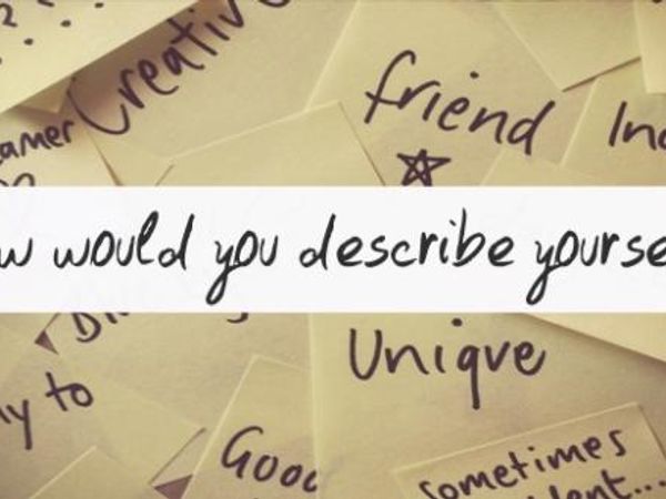 What is one word to describe you?