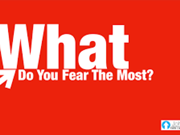 What do you fear most?