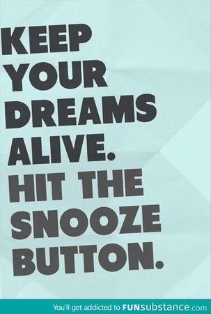 K, So let's begin your normally-normal school day. When your waking up the first thing you do is...