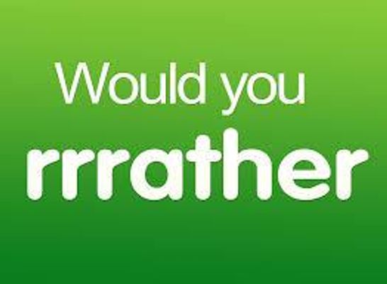 Would You Rather...? (16)