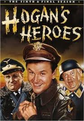 Have you seen Hogan's Heroes?