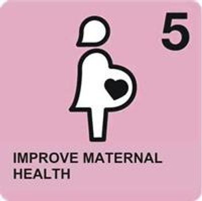 Goal 5- IMPROVE MATERNAL HEALTH