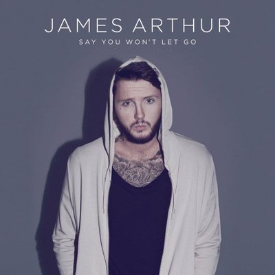 Say you wont let go by James Arthur.