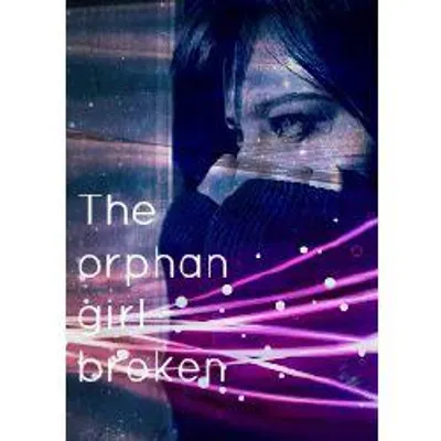 The orphan Girl - broken The orphan Girl - broken