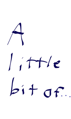 A Little Bit of...