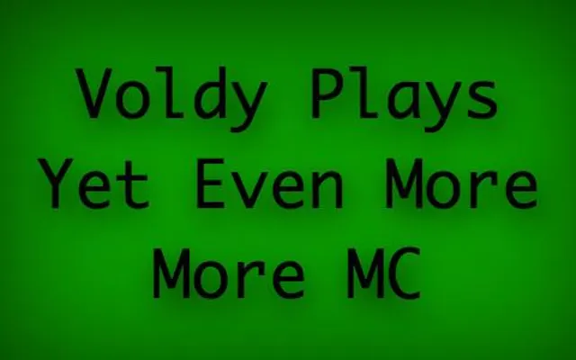 Voldy Plays Yet Even More Mc Voldy Plays Yet Even More Mc