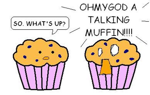 What would you do if I stole your muffin? What would you do?