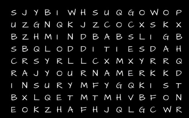 Can you find your name in the crossword? It's easier then you think. I insure you that your name is there. Don't tell the answer when you find it!