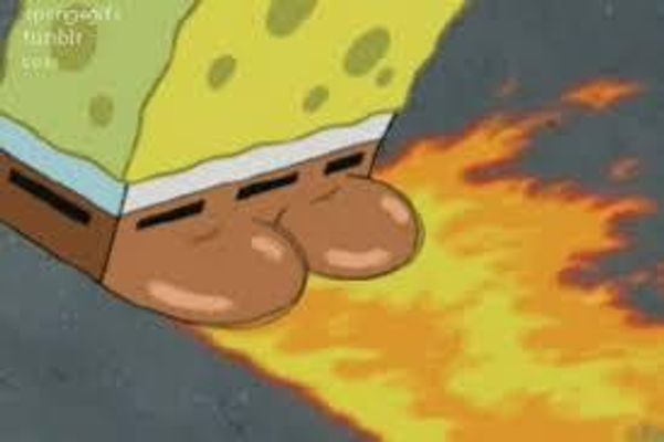 Is His butt on fire? NO THIS IS ME