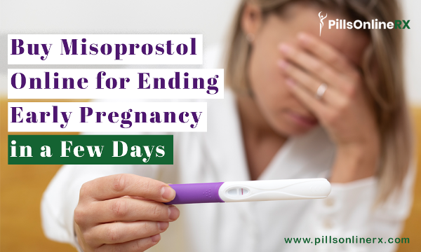 <c:out value='Buy Misoprostol Online for Ending Early Pregnancy in a Few Days'/>