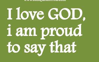 We love God