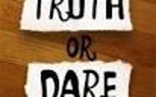 Truth or dare!